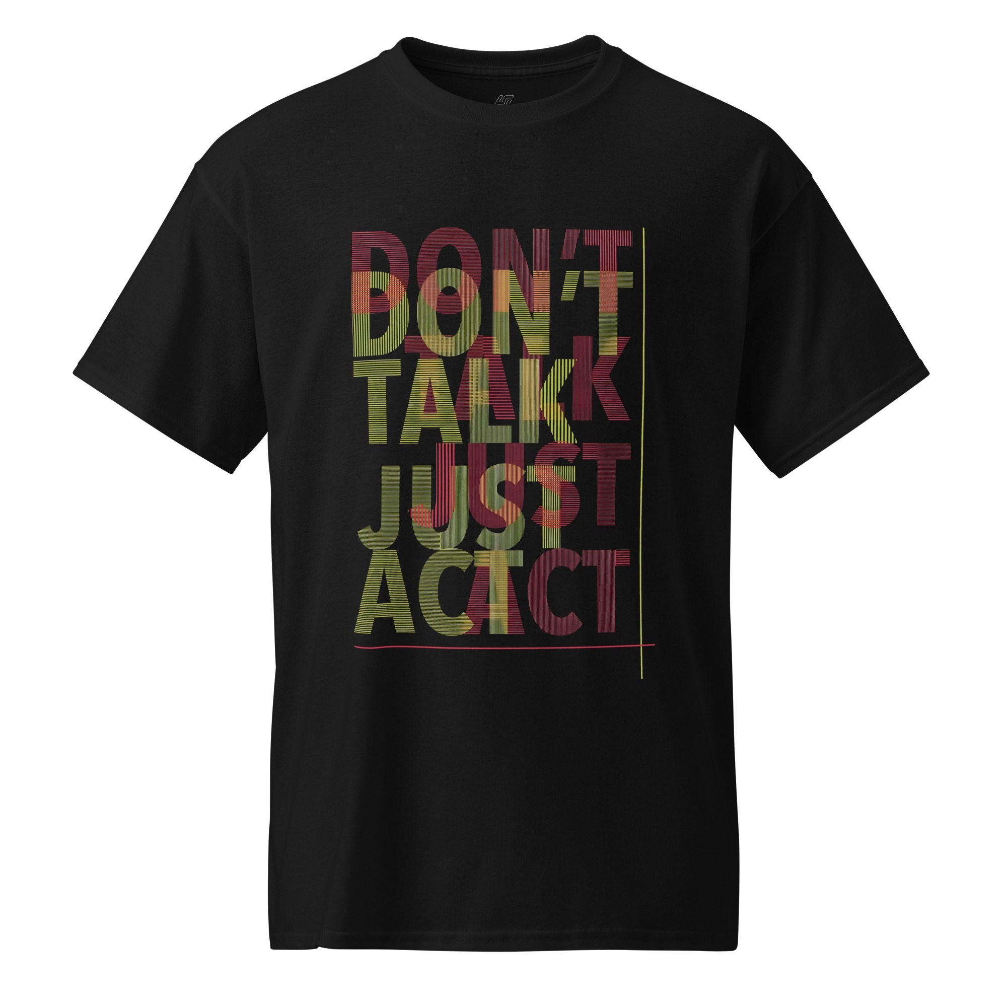 Don't talk just act T-Shirt