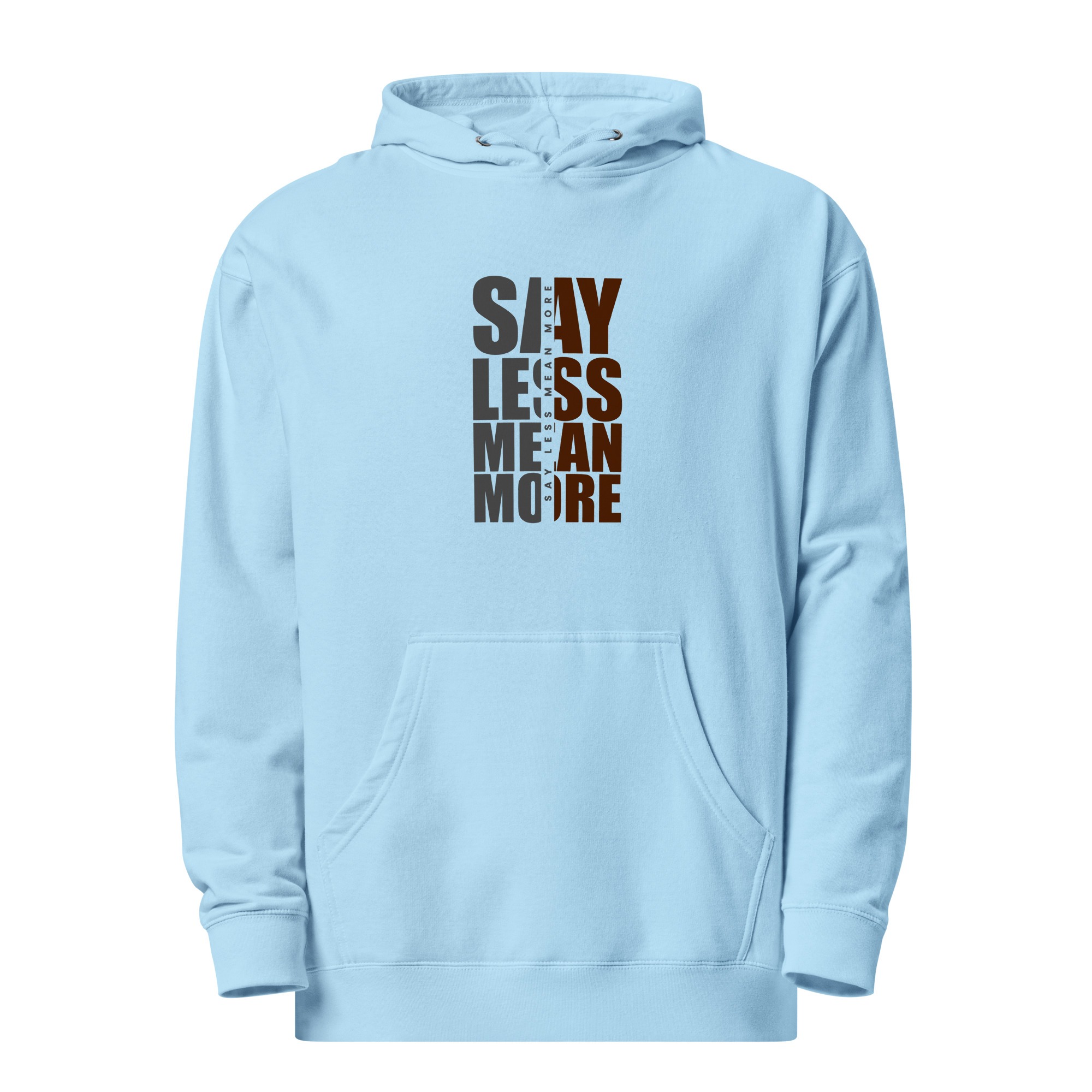 Say Less Mean More Hoodie